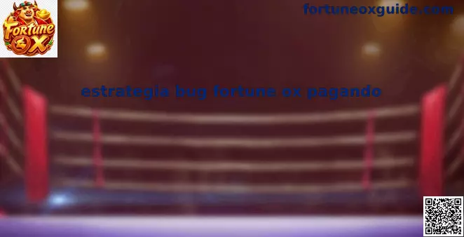 Estrategia Bug Fortune Ox Pagando