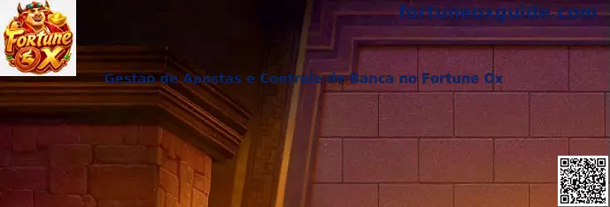 Gestão de Apostas e Controle de Banca no Fortune Ox