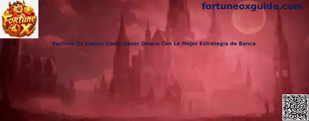 Fortune Ox Casino estrategia de banca