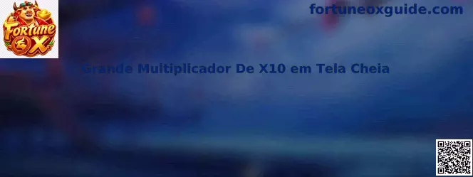 Grande Multiplicador De X10 em Tela Cheia en Fortune Ox