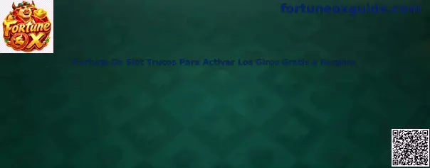 Fortune Ox Slot trucos para activar giros gratis y respins