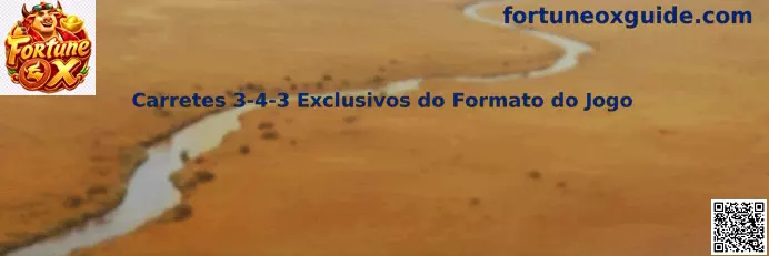 Carretes 3-4-3 Exclusivos do Formato do Jogo