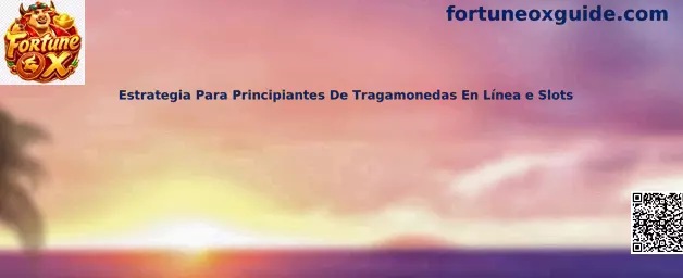 Estrategia para principiantes de tragamonedas en línea y slots