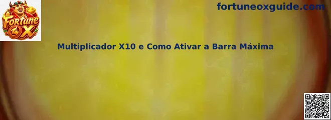Guía del Multiplicador X10 e Como Ativar a Barra Máxima en Fortune Ox
