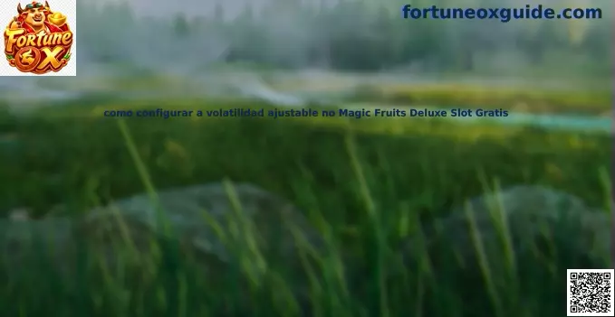 Guía de volatilidad ajustable en Magic Fruits Deluxe